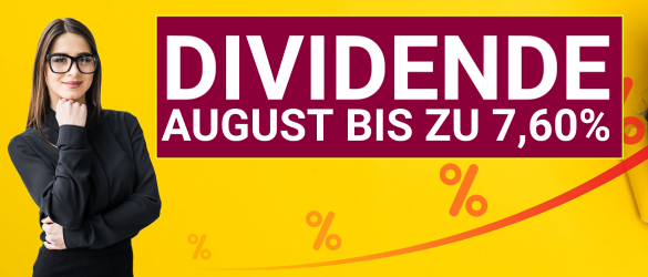 Top Dividenden im August 2023 – Bis zu 7,60% Rendite